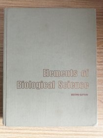 Elements of  Biological Sclence 生物科学要素(1973年英文原版书，大16开布面硬精装，大量插图彩图，动物图片，品好)