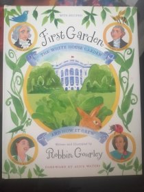 英文原版儿童绘本：First Garden :THE  WHITE HOUSE GARDEN AND HOW IT GREW第一个花园：白宫花园及其成长过程 (大16开硬精装彩印，品好)