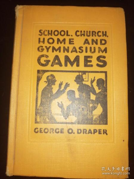 SCHOOL,CHURCH,HOME,AND GYMNASIUM GAMES 学校、教堂、家庭和体育馆游戏(1927年英文原版书，32开漆布面硬精装，品好