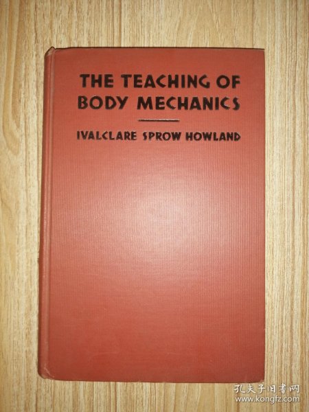 THE TEACHING OF BODY MECHANICS 身体力学教学(1936年英文原版书，小16开漆布面硬精装，扉页、内页数幅整版插图）