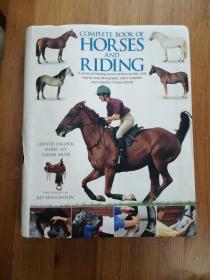 COMPLETE BOOK OF HORSES AND RIDING： A Practical Training Course On How To Ride, With Step-by-step Photographs, And A Complete Encyclopedia Of Horse Breeds 马与骑马之全书：一个关于如何骑的实用训练课程，有一步一步的照片，和一个完整的马品种百科全书