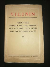 WHAT THE "FRIENDS OF THE PEOPLE' ARE AND HOW THEY FIGHT THE SOCIAL-DEMOCRATS 什么是“人民的朋友”以及他们如何与社会民主党作斗争(1950年英文原版书，32开平装）