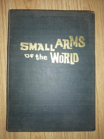 SMALL ARMS OF THE WORLD 世界小型武器（1969年英文原版书，小8开布面硬精装，海量武器插图）