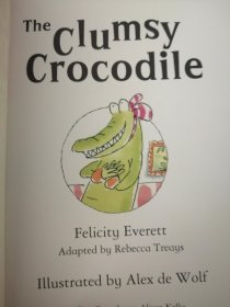 The Clumsy Crocodile 笨拙的鳄鱼（儿童绘本，32开英文原版彩印）