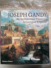 Joseph Gandy / :An Architectural Visionary in Georgian England