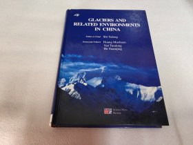 GLACIERS AND RELATED ENVIRONMENTS IN CHINA