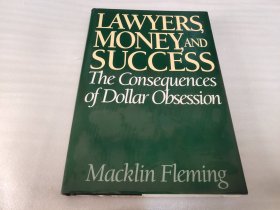 Lawyers, Money and Success: The Consequences of Dollar Obsession（精装原版）律师，金钱和成功：美元痴迷的后果