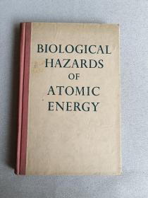 BIOLOGICAL HAZARDS OF ATOMIC ENERGY  原子能对生物的危害