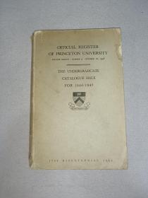 PRINCETON UNIVERSITY THE UNDER-GRADUATE CATALOGUE ISSUE FOR1946-1947   普林斯顿大学  1946-1947年研究生目录