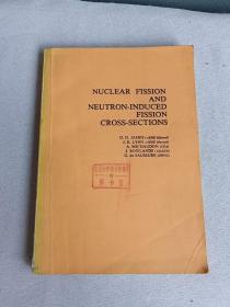 NUCLEAR FISSION AND NEUTRON-INDUCED FISSION CROSS-SECTIONS 核裂变与中子诱发裂变截面 【英文版】