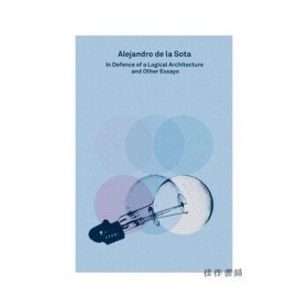 2G Essays: Alejandro de la Sota: In Defence of a Logical Architecture and Other Essays / 2G論文：亞歷杭德羅
