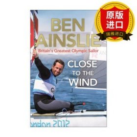 英文原版 Ben Ainslie Close to The Wind 迎风而立 英国伟大的奥运帆船运动员 艾恩斯利 英文版 进口英语原版书籍
