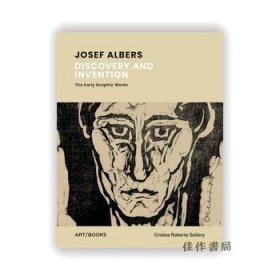 Josef Albers: Discovery and Invention : The Early Graphic Works / 約瑟夫·阿爾伯斯：發(fā)現(xiàn)與發(fā)明：早期的平面作品