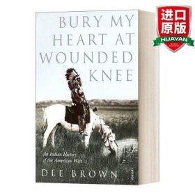 Bury My Heart At Wounded Knee 英文原版 魂归伤膝谷 迪·布朗 英文版 进口英语原版书籍