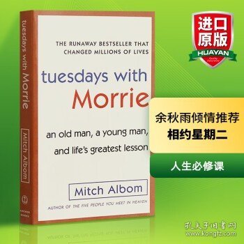 Tuesdays with Morrie：An Old Man, a Young Man, and Life's Greatest Lesson