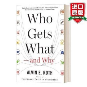 Who Gets What — and Why 英文原版 共享经济 市场设计及其应用 诺贝尔经济学 获奖作品 英文版 进口英语原版书籍