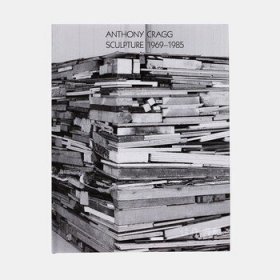 Anthony Cragg: Sculpture 1969-1985: Volume II / 安東尼·克拉格：雕塑 1969-1985：第二卷