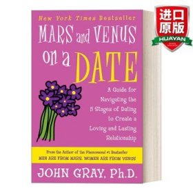 Mars and Venus on a Date：A Guide for Navigating the 5 Stages of Dating to Create a Loving and Lasting Relationship