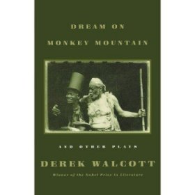 Dream on Monkey Mountain and Other Plays
