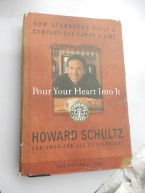 Pour Your Heart Into It ：How Starbucks Built A Company One Cup At A Time