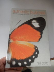 AuthenticBusiness:HowtoCreateandRunYourPerfectBusiness