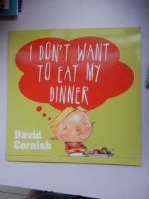 英文原版平装绘本：I Don‘t Want To Eat My Dinner