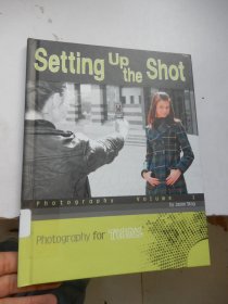 Photography for Teens: Setting Up the Shot（英文版）