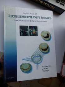 Carpentier's :Reconstructive Valve Surgery -- From valve analysis to valve reconstruction