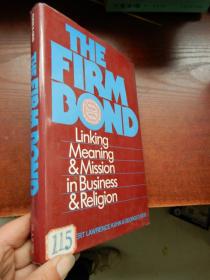 The Firm Bond : Linking Meaning and Mission in Business and Religion（英文原版大32开精装）