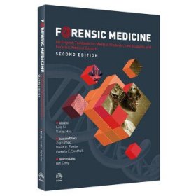 Forensic Medicine: An English Textbook for Medical Students, Law Students, and Forensic Medical Experts 法医学（英文版）