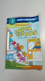 The Berenstain Bears Catch the Bus: A Tell the Time Story[贝贝熊赶公共汽车]