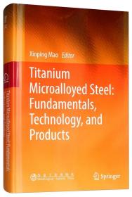 Titanium microalloyed steel:fundamentals  technology  and pr