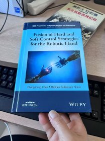 Fusion of Hard and Soft Control Strategies for the Robotic Hand (IEEE Press Systems Science and Engineering)[9781119273592]