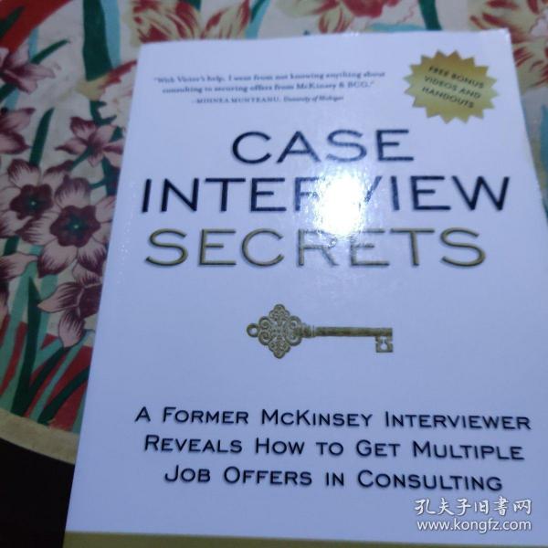 Case Interview Secrets：A Former McKinsey Interviewer Reveals How to Get Multiple Job Offers in Consulting