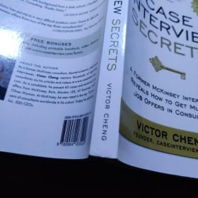 Case Interview Secrets：A Former McKinsey Interviewer Reveals How to Get Multiple Job Offers in Consulting /Victor 9780984183524