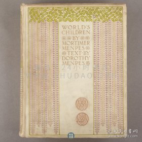 作者签名，限量编号本，1903年 《世界儿童》World's Children，英文原版，白色漆布精装，英国画家莫蒂默·曼培斯（Mortimer Menpes）为世界各地儿童绘制的肖像画，内收自绘彩色插图100幅