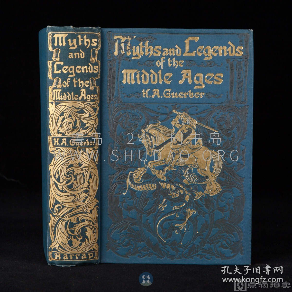 1913年《中世纪的神话和传说》Myths & legends of the Middle Ages，英文原版，蓝色漆布精装，英国历史学家格贝尔（H.A. Guerber）著作，内收插图60余幅