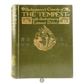 1908年英国伦敦《暴风雨》The Tempest，初版，英文原版，绿色漆布精装，英国文学史上最杰出的戏剧家威廉·莎士比亚（William Shakespeare）最后一部独自完成的戏剧和悲喜剧的性质（传奇剧），法裔英国籍插画家埃德蒙·杜拉克（Edmund Dulac）创作彩色插图40幅，美国 Rosenberg Library Galveston 藏书，「1982年该出版商曾据此版本影印再版」