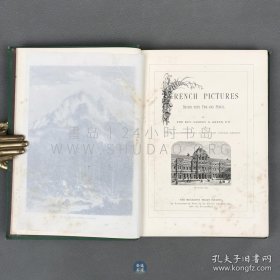 1878年《法国风景》French Pictures，英文原版，绿色漆布精装，英国作家戈斯内尔·格林（Gosnell Green）编辑，介绍法国各地区和城市的风景画册，配有详细的文字介绍，内收大量英国和各国艺术家艺术插图百余幅，原图用铅笔或钢笔绘制