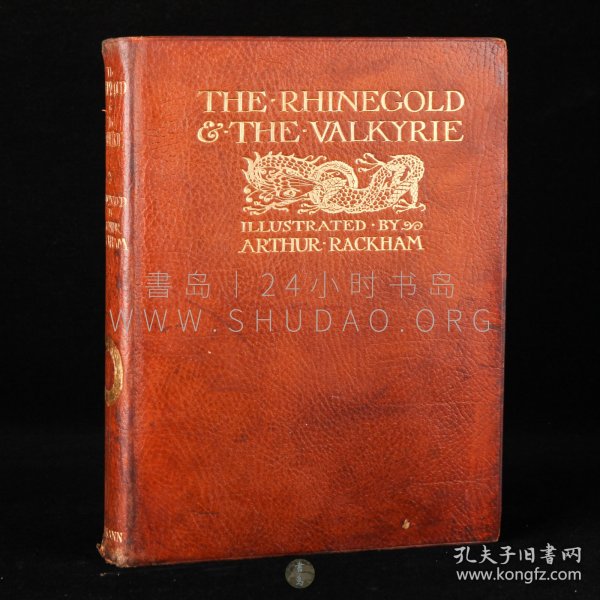 1920年英国伦敦《莱茵的黄金和女武神》The Rhinegold & The Valkyrie，英文版，棕色全皮精装，稀见出版商原装，德国剧作家理查德·瓦格纳（Richard Wagner）著，苏格兰小说家 Margaret Armour 译，内收英国著名插画家亚瑟·拉克姆（Arthur Rackham）绘制整页彩色插图30余幅