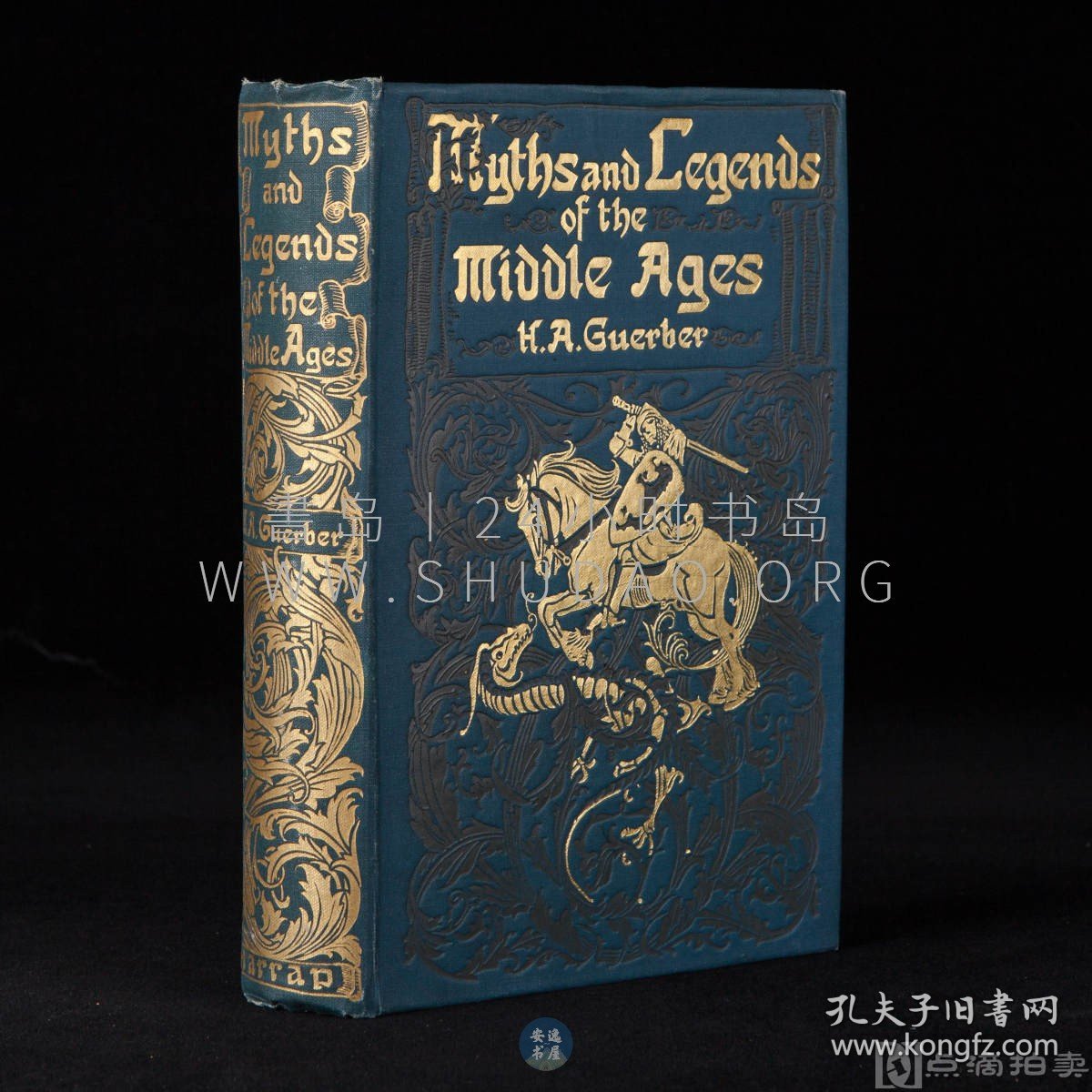 1913年《中世纪的神话和传说》Myths & legends of the Middle Ages，英文原版，蓝色漆布精装，英国历史学家格贝尔（H.A. Guerber）著作，内收插图60余幅