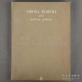 1938年英国伦敦《童话故事集》Oboli, Boboli, And Little Joboli，英文原版，灰色布面精装，英国作家伯纳德·达尔文（Bernard Darwin）著，其祖父为《物种起源》作者查尔斯·达尔文（Charles Darwin），内收童话故事五则，其妻子埃莉诺·达尔文（Elinor Darwin）绘文章插图及整页彩色插图5幅