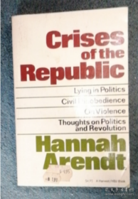 Crises of the Republic (Lying in Politics, Civil Disobedience, On Violence, Thoughts on Politics and Revolution) /Hannah Arendt