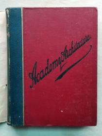 【孔网孤本】清末 1910年（宣统2年）德国原版建筑学著作 亚历克斯·科赫著《Academy Architecture and Architectural Review 1899-1900》《学院建筑与建筑评论画报 1899-1900年 卷16-17-18 》精装一厚册全！收录大量建筑设计图、雕塑等