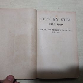 STEP BY STEP 1936-1939 BY THE RT HON WINSTON S CHURCHILL