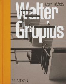 Walter Gropius 沃尔特·格罗皮乌斯 包豪斯创始人 现代建筑师全面插图传记