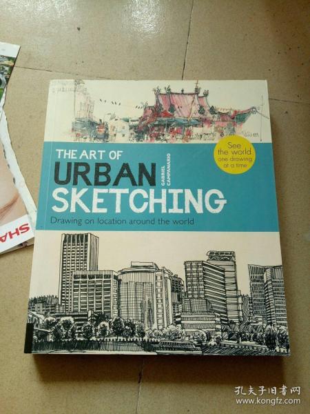 The Art of Urban Sketching：Drawing On Location Around The World