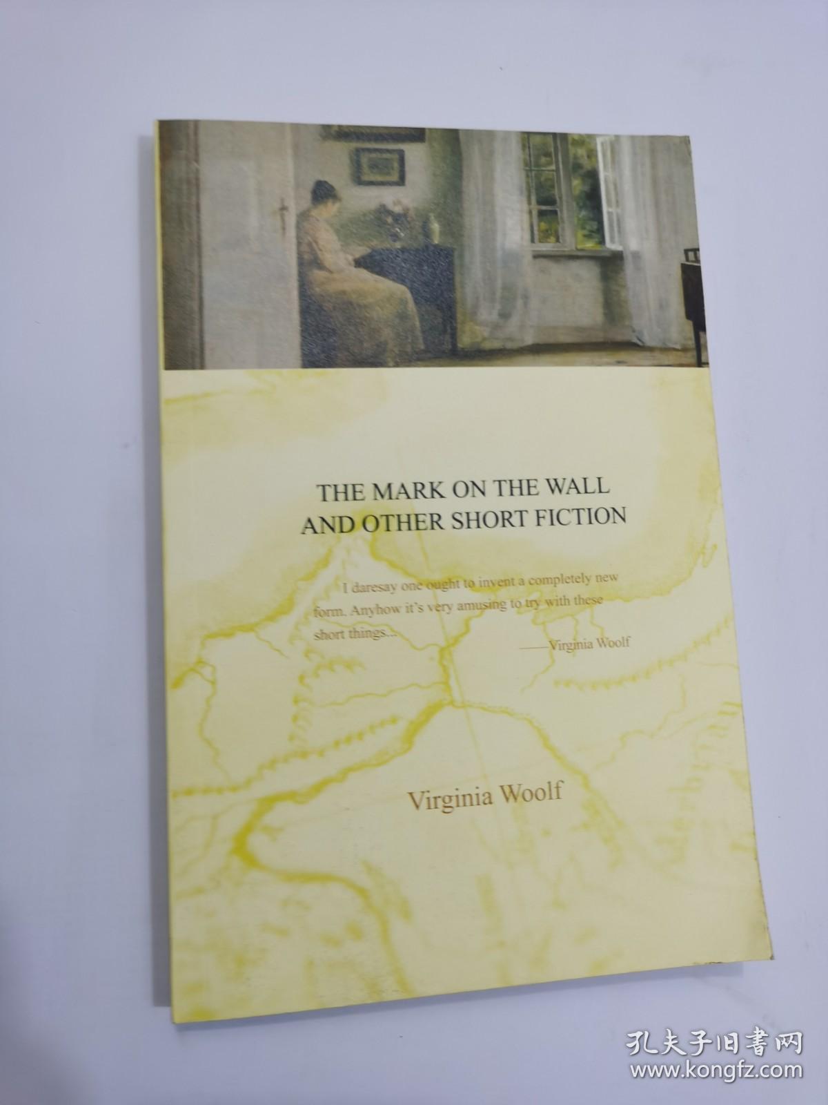 双语译林壹力文库145：The Mark on the Wall and Other Short Fiction Virginia woolf（英文版：墙上的标记和其他短篇小说弗吉尼亚 · 伍尔夫）