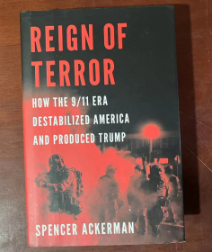 现货 Reign of Terror: How the 9/11 Era Destabilized America and Produced Trump
