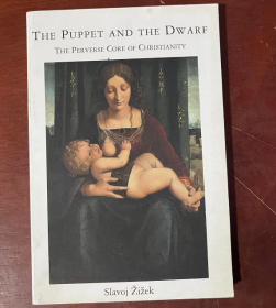 现货 The Puppet and the Dwarf: The Perverse Core of Christianity